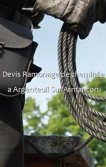 Devis Ramonage de cheminée a Argenteuil Sur Armancon