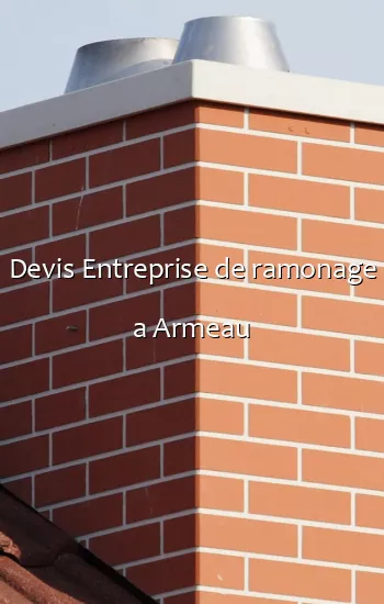 Devis Entreprise de ramonage a Armeau