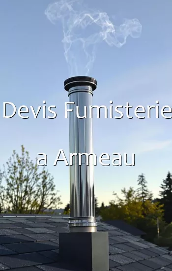 Devis Fumisterie a Armeau