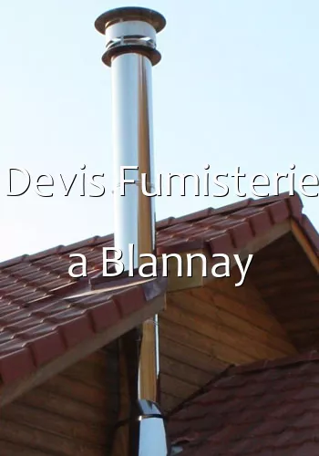Devis Fumisterie a Blannay
