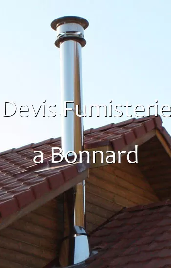 Devis Fumisterie a Bonnard