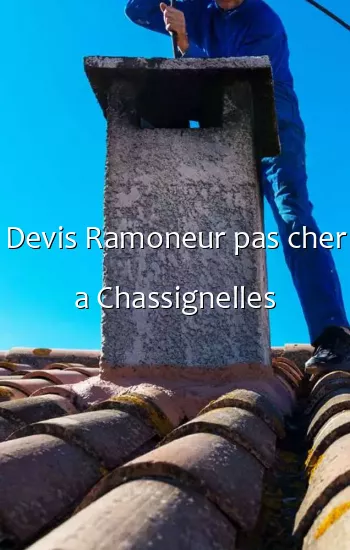 Devis Ramoneur pas cher a Chassignelles