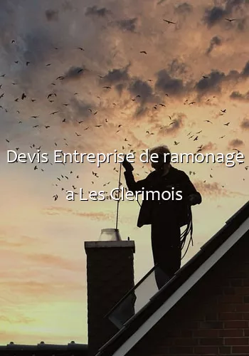 Devis Entreprise de ramonage a Les Clerimois
