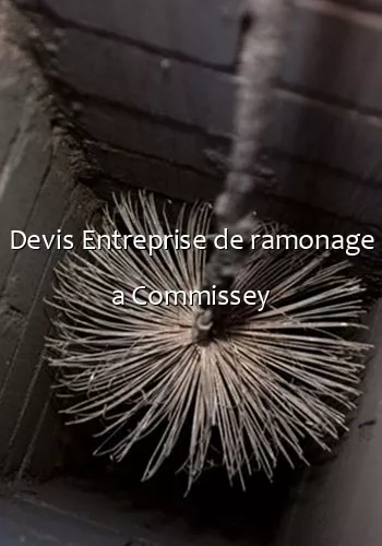 Devis Entreprise de ramonage a Commissey