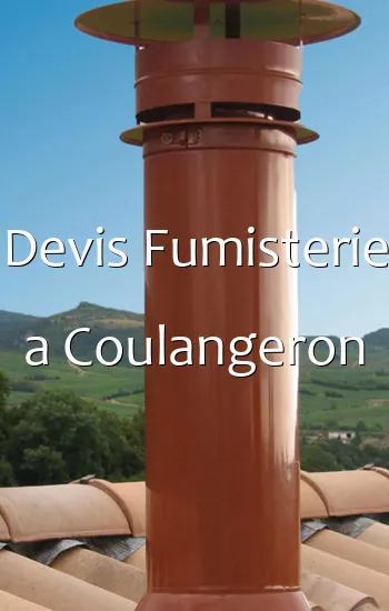 Devis Fumisterie a Coulangeron