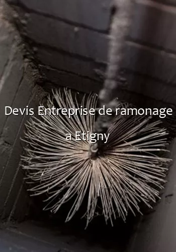 Devis Entreprise de ramonage a Etigny