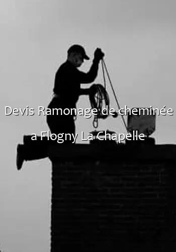 Devis Ramonage de cheminée a Flogny La Chapelle