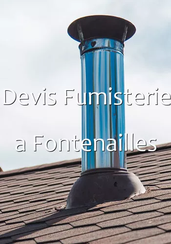 Devis Fumisterie a Fontenailles