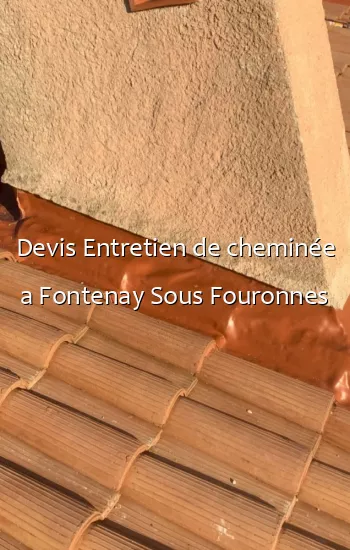 Devis Entretien de cheminée a Fontenay Sous Fouronnes