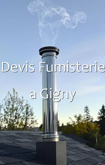 Devis Fumisterie a Gigny