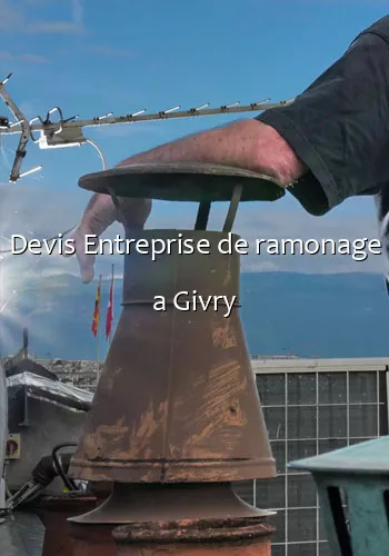 Devis Entreprise de ramonage a Givry