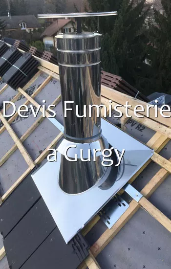 Devis Fumisterie a Gurgy