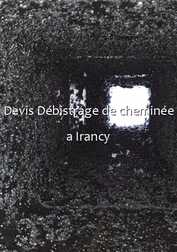 Devis Débistrage de cheminée a Irancy