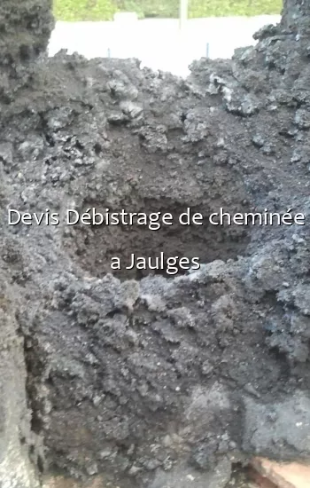 Devis Débistrage de cheminée a Jaulges