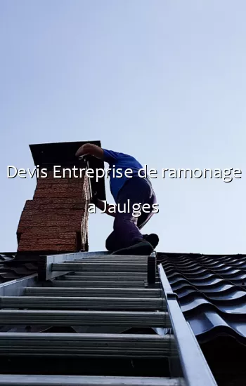 Devis Entreprise de ramonage a Jaulges