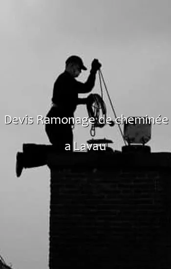 Devis Ramonage de cheminée a Lavau