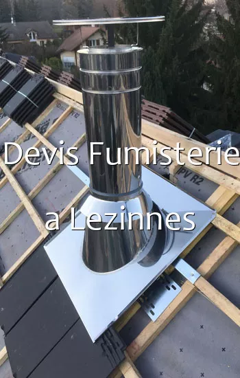 Devis Fumisterie a Lezinnes