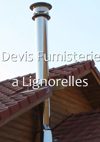 Devis Fumisterie a Lignorelles