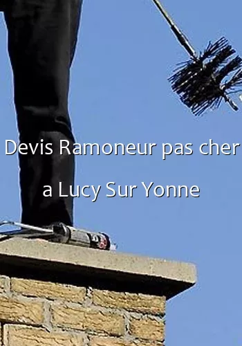Devis Ramoneur pas cher a Lucy Sur Yonne