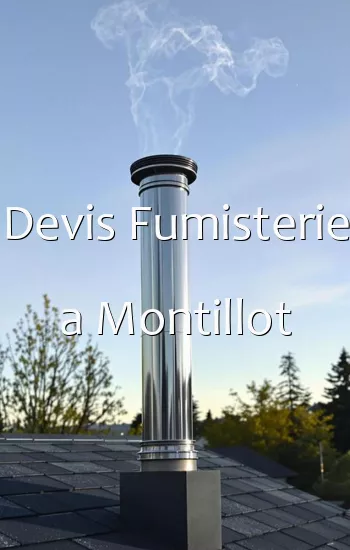 Devis Fumisterie a Montillot