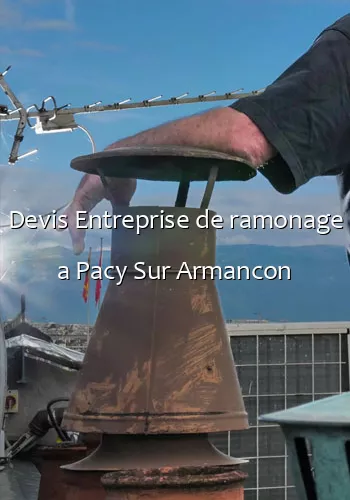 Devis Entreprise de ramonage a Pacy Sur Armancon