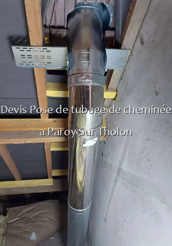 Devis Pose de tubage de cheminée a Paroy Sur Tholon