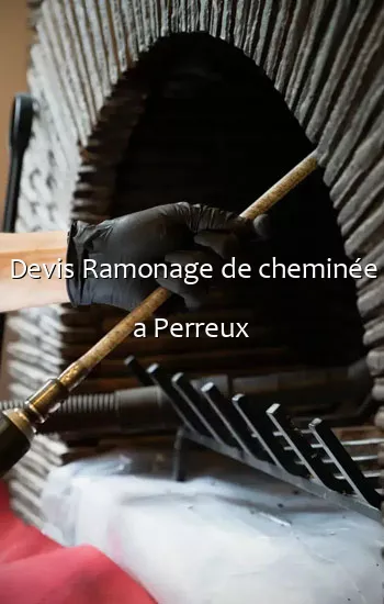 Devis Ramonage de cheminée a Perreux