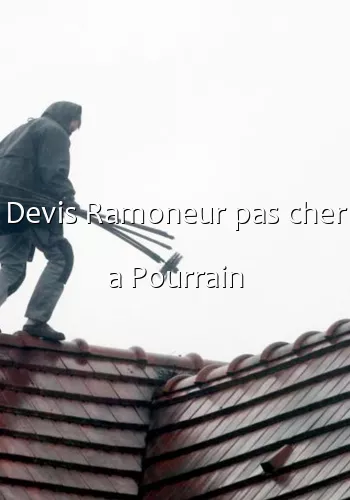 Devis Ramoneur pas cher a Pourrain