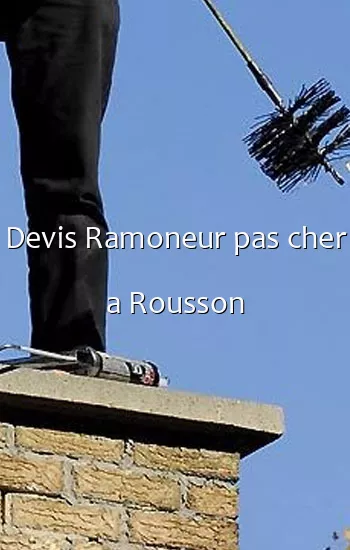 Devis Ramoneur pas cher a Rousson