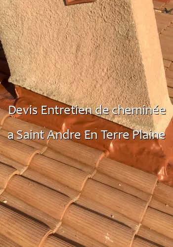 Devis Entretien de cheminée a Saint Andre En Terre Plaine