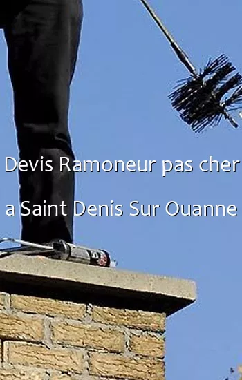 Devis Ramoneur pas cher a Saint Denis Sur Ouanne