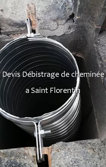 Devis Débistrage de cheminée a Saint Florentin