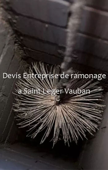 Devis Entreprise de ramonage a Saint Leger Vauban
