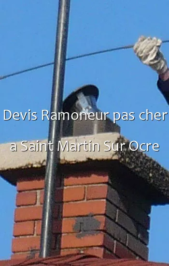 Devis Ramoneur pas cher a Saint Martin Sur Ocre