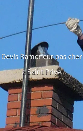 Devis Ramoneur pas cher a Saint Prive
