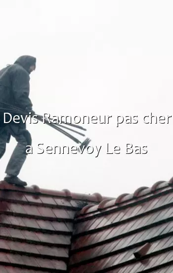 Devis Ramoneur pas cher a Sennevoy Le Bas