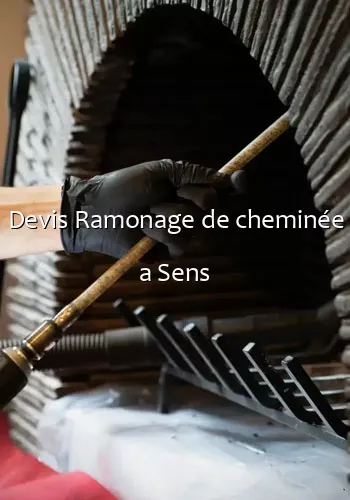 Devis Ramonage de cheminée a Sens