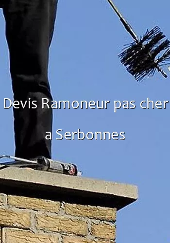 Devis Ramoneur pas cher a Serbonnes