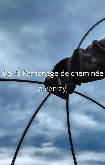 Devis Ramonage de cheminée a Venizy