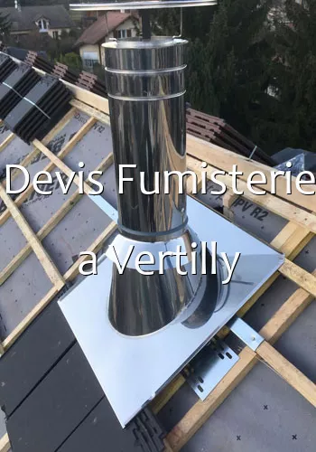 Devis Fumisterie a Vertilly