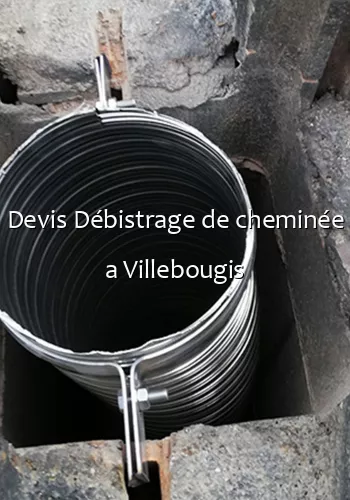 Devis Débistrage de cheminée a Villebougis