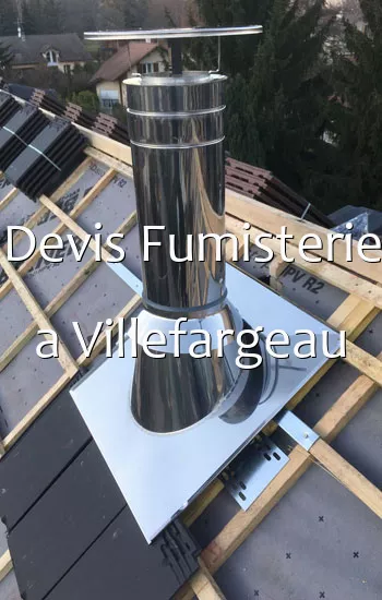 Devis Fumisterie a Villefargeau