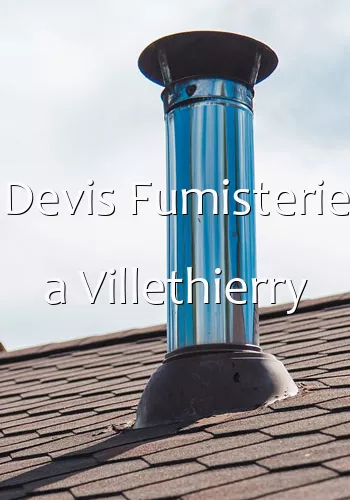 Devis Fumisterie a Villethierry