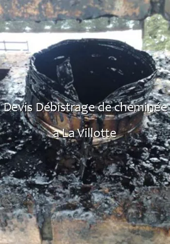 Devis Débistrage de cheminée a La Villotte